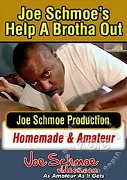 Joe Schmoe's Help A Brotha Out 2