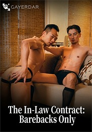 The In-Law contract: Barebacks Only